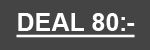 <b> CLUB DEAL 80:- </b>